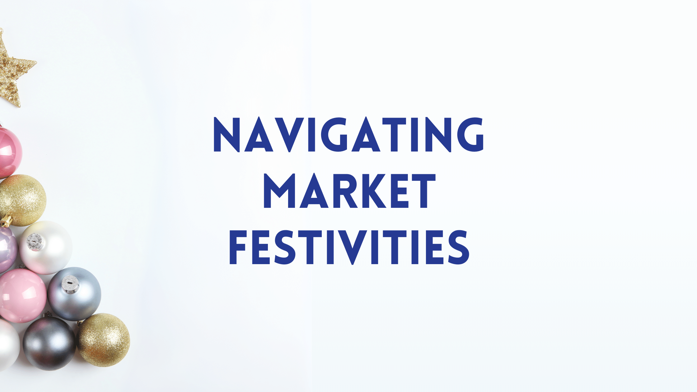 Navigating Market Festivities with Christmas ornaments arranged in a Christmas tree pattern