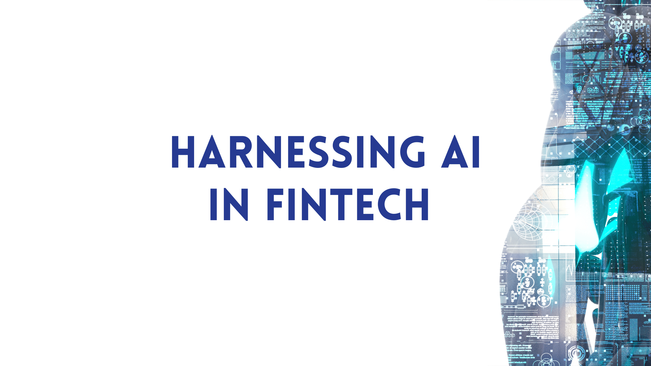 "Harnessing Artificial Intelligence in fintech" with a blue silhouette of an AI humanoid model on the side