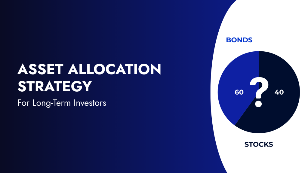 Asset Allocation Strategy for Long-Term Investors