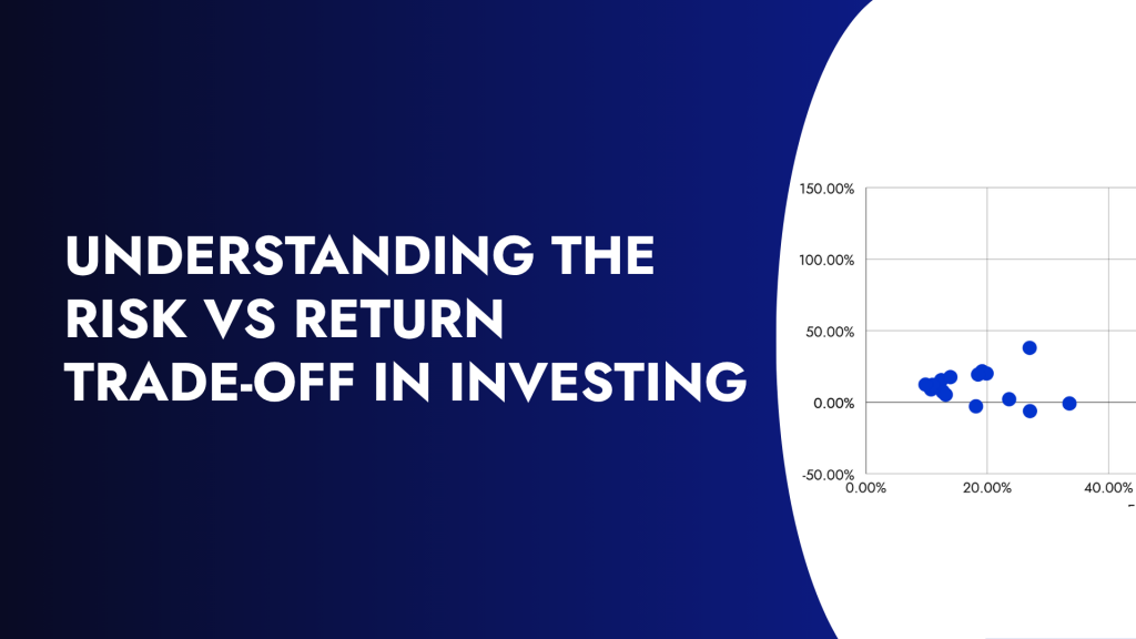 Understanding the Risk vs Return Trade-Off in Investing