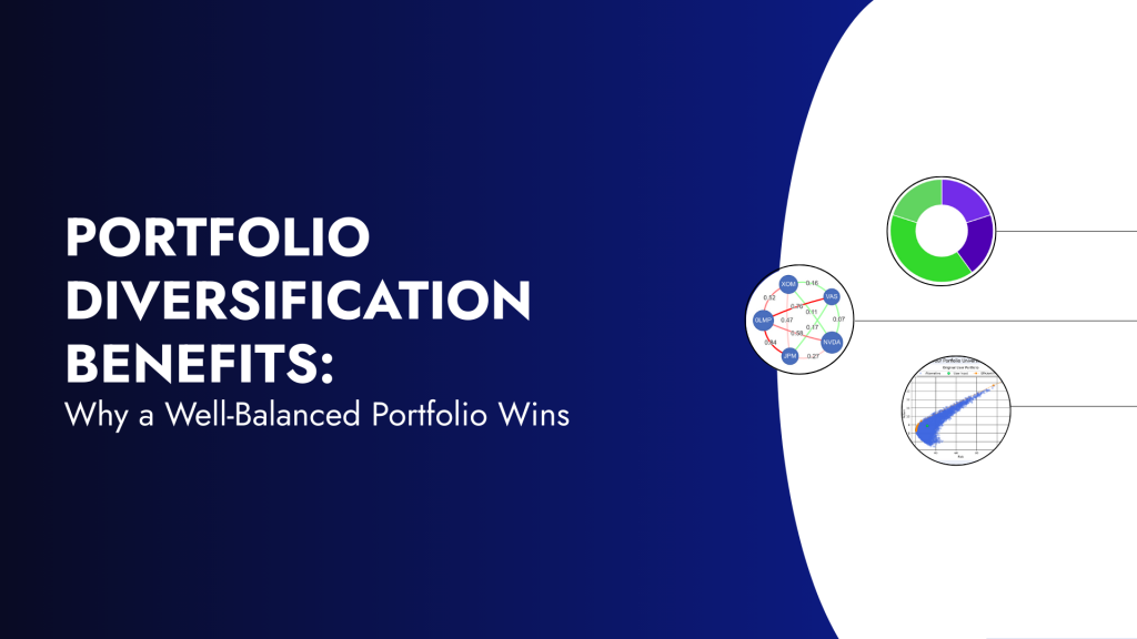 Portfolio Diversification Benefits: Why a Well-Balanced Portfolio Wins